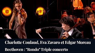 Charlotte Coulaud, Eva Zavaro & Edgar Moreau - "Rondo" Triple concerto - Beethoven