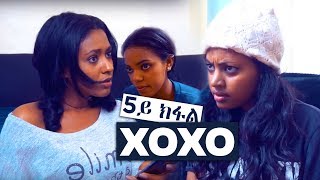 Luwam Tedros - XOXO - EP05 New Eritrean Movie 2018