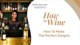How To Make The Perfect Sangria || Sonal Holland Wine TV
