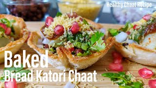 BAKED Bread Katori Chaat Recipe | HEALTHY Chaat recipe | Best Bites
