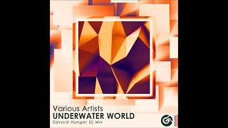 Various Artists - Underwater World (Edvard Hunger Dj Mix)