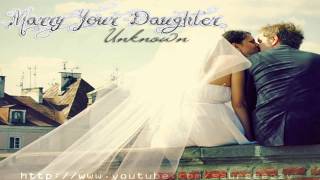 Marry Your Daughter - Unknown [lyrics + dl]