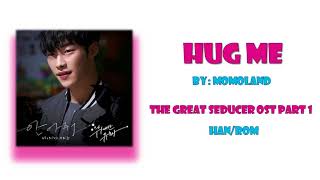 HAN/ROM/ENG - Hug Me (안아줘) The Great Seducer OST Part 1 by MOMOLAND (모모랜드) Lyrics