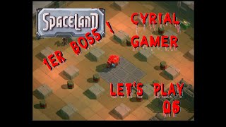 SpaceLand - Let's Play 01 - Episode 05 - On EXPLOSE le 1er Boss du Jeu !! - FR
