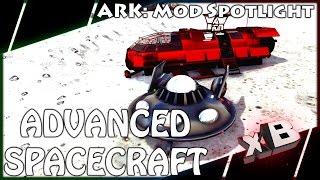ADVANCED SPACECRAFT! :: Mod Spotlight :: ARK: Survival Evolved