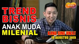 TREND BISNIS ANAK MUDA MILENIAL - FENG SHUI KANG SING HWAT 19 Agustus 2019