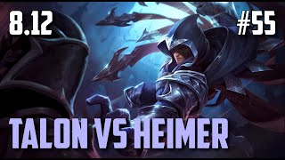 [8.12] Talon vs Heimer Mid, Disgusting Roams (League of Legends Gameplay Commentary 55)