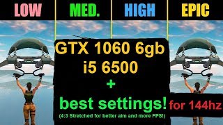 Fortnite best Settings for 144 hz and 4:3 Stretched TUT, benchmark i5 6500 + GTX 1060 + OC[2019]