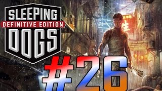 Sleeping Dogs: Definitive Edition Gameplay Walkthrough - Part 26 [PC Max HD]