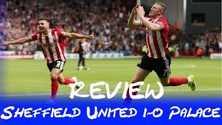 PALACE REVIEW: Sheffield United 1-0 Crystal Palace | SHOCKING PERFORMANCE