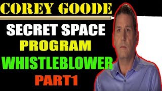 Corey Goode 2018 | Secret Space Program Whistleblower PART 1 David Wilcock 2018