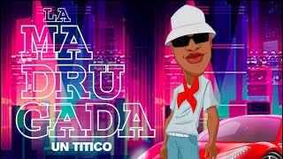 Un Titico - La Madruga (Video Oficial)