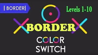 Color Switch - Border | Levels 1-10 Gameplay