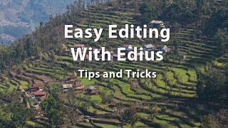 Easy Editing with Edius 6 - Lesson 17: Tips and Tricks for Edius 6