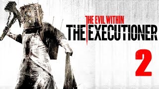 Прохождение The Evil Within: The Executioner на русском - Спасаем дочь #2 [без комментариев]