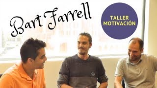 Motivación. Entrevista Bart Farrell