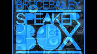 Bruce Bailey - Speaker Box (Deeper Detroit Mix)