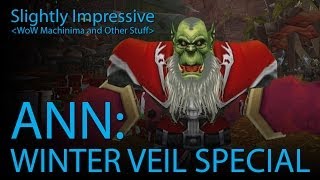 ANN: Winter Veil Special (WoW Machinima)