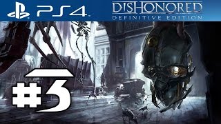Dishonored: Definitive Edition | Part 3 | Walkthrough Gameplay PS4 (1080p)