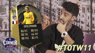 ¡ES LA HORA DE GRIEZMANN! Sterling, Casemiro, Banega... #TOTW11 | El Córner | FIFA 18
