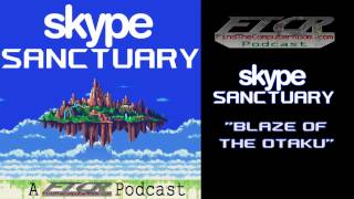 Skype Sanctuary - "Blaze Of The Otaku"