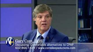 No More CPAP with Phoenix, AZ dentist Gary Core, DDS