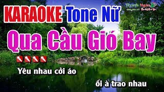 Qua Cầu Gió Bay Karaoke || Tone Nữ - Nhạc Sống Thanh Ngân