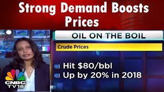 Oil Price Hike: Strong Demand Boosts Prices | CNBC TV18