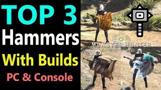 MHW: Top Hammers & Builds | High DPS | Mixed Set | PC & Console