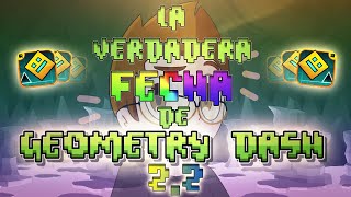 ¿La Verdadera Fecha De Todo Geometry Dash 2.2? RobTop Nos Da Una Explicación...