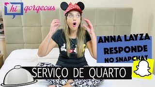 Serviço de Quarto - Anna Layza Responde Snapchat
