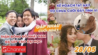 Thần đồng Đỗ Nhật Nam đã sắp vào đại học | Kế hoạch tạt axit vợ chưa cưới đầy tinh vi - GNCN 28/5
