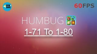 Humbug: Level 1-71 TO 1-80 , iOS/Android Walkthrough
