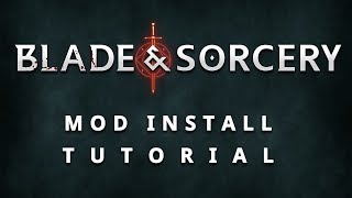 Blade and Sorcery | How to Install Mods Post U6