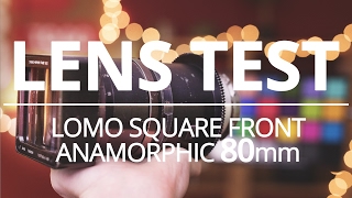 LOMO Anamorphic Square Front 80mm - Lens Test