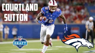 Courtland Sutton || "Welcome to the Broncos!" || Career Highlights