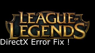 (League Of Legends) DirectX Error Easy Fix