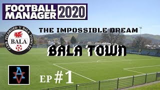 FM20 - The Impossible Dream: Bala Town Ep.1: Let's Meet the Squad - Football Manager 2020 Let's Play