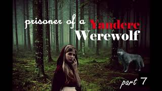 Prisoner of a Yandere Werewolf Girl ASMR Roleplay Pt 7 (Gender Neutral) (Female x Listener)