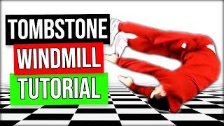 BEST TOMBSTONE WINDMILL TUTORIAL (2019) - BY SAMBO - HOW TO BREAKDANCE (#18)