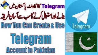 How to Create & Use Telegram Account in Pakistan 2019 |  telegram app