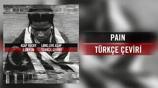 A$AP Rocky - Pain (Türkçe Çeviri)