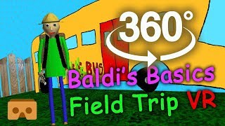 Baldi's Basics 360 VR Part #3: Field Trip
