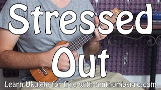 Stressed Out - Twenty One Pilots - Ukulele Tutorial w/lyrics and play-a-long