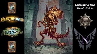 Skelesaurus Hex Heroic: Hearthstone Guide