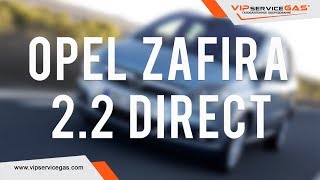 ГБО на Opel Zafira 2.2 Direct. Газ на Опель Зафира 2.2 (гбо на прямой впрыск)