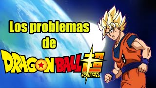 Los problemas de Dragon Ball SUPER (Arcos 1 & 2)