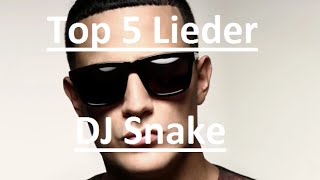 TOP 5 LIEDER ►DJ SNAKE [FullHD]