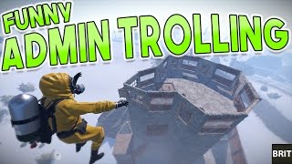 ULTIMATE FUNNY ADMIN TROLLING - [Rust]
