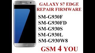 Repair firmware S7 EDGE SM-G930F SM-G930FD SM-G930S SM-G930L SM-G930W8